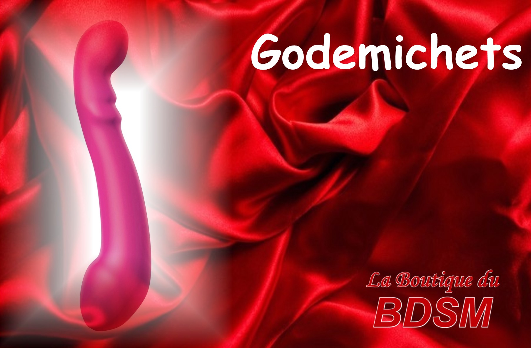 GODEMICHETS - LA BOUTIQUE DU BDSM